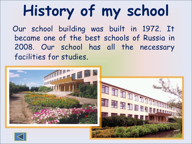 History of my school     Our school building was built in